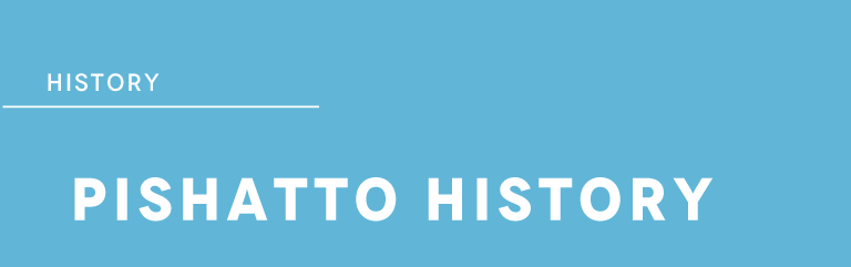 PISHATTO history
